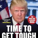 Unwavering Insights: A Must-Read Review of ‘Time to Get Tough: Make America Great Again’