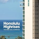 Discover the Beauty of Oahu’s Skyline: A Review of ‘Honolulu Highrises: And Other Oahu Architecture’