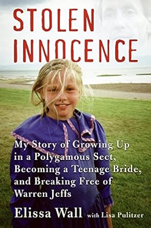 An Eye-Opening Journey of Survival: Stolen Innocence: My Story of Growing Up in a Polygamous Sect, Becoming a Teenage Bride, and Breaking Free of Warren Jeffs
