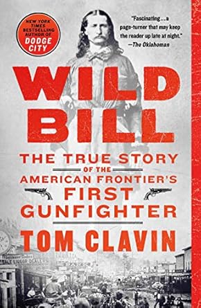 An Unforgettable Tale of Courage and Conflict: Wild Bill: The True Story of the American Frontier’s First Gunfighter (Frontier Lawmen) An Unforgettable Tale of Courage and Conflict: Wild Bill: The True Story of the American Frontier’s First Gunfighter (Frontier Lawmen)