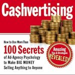 Unlock the Secrets to Skyrocket Your Sales: A Comprehensive Review of ‘Cashvertising: How to Use More Than 100 Secrets of Ad-Agency Psychology to Make BIG MONEY Selling Anything to Anyone (Cashvertising Series)’ Unlock the Secrets to Skyrocket Your Sales: A Comprehensive Review of ‘Cashvertising: How to Use More Than 100 Secrets of Ad-Agency Psychology to Make BIG MONEY Selling Anything to Anyone (Cashvertising Series)’