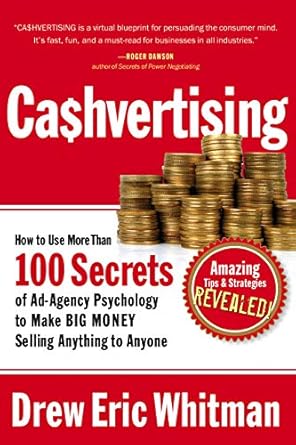 Unlock the Secrets to Skyrocket Your Sales: A Comprehensive Review of ‘Cashvertising: How to Use More Than 100 Secrets of Ad-Agency Psychology to Make BIG MONEY Selling Anything to Anyone (Cashvertising Series)’