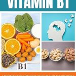 Unlocking Health Benefits: A Comprehensive Review of ‘Vitamin B1: A Beginner’s Quick Start Guide on its Use Cases for Parkinson’s, with a Potential 3-Step Plan and Sample Recipes’ from Amazon