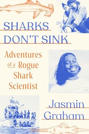 Discover the Thrilling Insights of Marine Life in ‘Sharks Don’t Sink: Adventures of a Rogue Shark Scientist’ – A Must-Read for Ocean Enthusiasts!