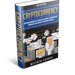 Must-Read Review: Cryptocurrency: Ultimate Beginner’s Guide to Trading, Investing and Mining in the World of Cryptocurrencies Must-Read Review: Cryptocurrency: Ultimate Beginner’s Guide to Trading, Investing and Mining in the World of Cryptocurrencies
