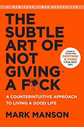 Discover the Life-Changing Insights in This Honest Review of The Subtle Art of Not Giving a F*ck: A Counterintuitive Approach to Living a Good Life (Mark Manson Collection Book 1)