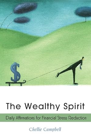 Discover the Secrets to Financial Freedom: A Review of The Wealthy Spirit: Daily Affirmations for Financial Stress Reduction (Achieve Spiritual and Financial Wealth for a Successful, Stress-Free Life)