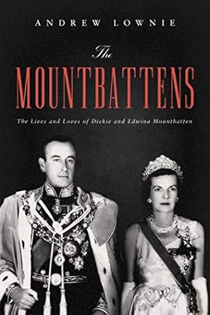 Unveiling the Fascinating Story Behind Royal Romance: The Mountbattens: The Lives and Loves of Dickie and Edwina Mountbatten
