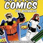 Discover the Secrets of Comic Creation: A Comprehensive Review of ‘How to Draw Comics for Beginners: The Ultimate Comic Drawing Guide for Kids and Adults’