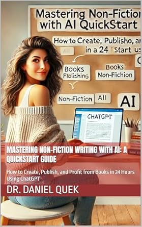 Unlock Your Writing Potential: A Comprehensive Review of ‘Mastering Non-Fiction Writing with AI: A Quickstart Guide: How to Create, Publish, and Profit from Books in 24 Hours Using ChatGPT (Mastering Non-Fiction Writing with ChatGPT Book 3)’
