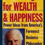 Unlock Your Potential: A Comprehensive Review of ‘7 Strategies for Wealth & Happiness: Power Ideas from America’s Foremost Business Philosopher’
