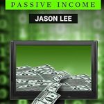 Discover the Secrets to Financial Freedom: A Comprehensive Review of ‘How to Create Passive Income: Great Ideas to Escape the 9-5 and Make Money on The Side!’