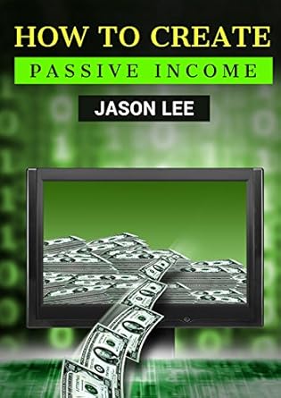 Discover the Secrets to Financial Freedom: A Comprehensive Review of ‘How to Create Passive Income: Great Ideas to Escape the 9-5 and Make Money on The Side!’