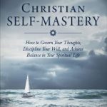 Transform Your Spiritual Journey: A Comprehensive Review of Christian Self-Mastery