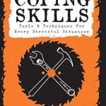 Discover Essential Strategies in ‘Coping Skills: Tools & Techniques for Every Stressful Situation’ – A Comprehensive Review Discover Essential Strategies in ‘Coping Skills: Tools & Techniques for Every Stressful Situation’ – A Comprehensive Review