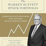 Uncover the Secrets of Successful Investing: A Comprehensive Review of The Warren Buffett Stock Portfolio: Warren Buffett Stock Picks: Why and When He Is Investing in Them Uncover the Secrets of Successful Investing: A Comprehensive Review of The Warren Buffett Stock Portfolio: Warren Buffett Stock Picks: Why and When He Is Investing in Them