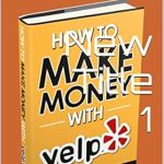 Unlocking Profits: A Comprehensive Review of ‘HOW TO MAKE MONEY WITH YELP’ for Aspiring Entrepreneurs Unlocking Profits: A Comprehensive Review of ‘HOW TO MAKE MONEY WITH YELP’ for Aspiring Entrepreneurs