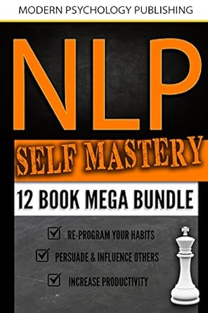 Unlock Your Potential: A Comprehensive Review of NLP Self Mastery: 12 Book Mega Bundle (Neuro-Linguistic Programming, Memory Improvement, Influence, Success 1)