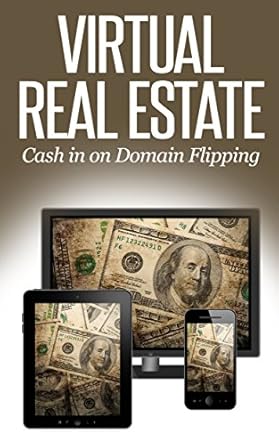 Discover the Secrets to Profitable Domain Investing: A Review of ‘Virtual Real Estate: How to Make Money Buying and Selling Domain Names – A 2014 Guide to Flipping Domains (with Investing Tips and Email Sales Letter Templates)’