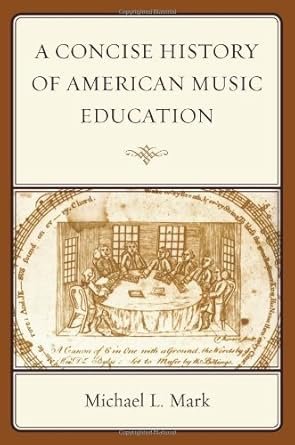 Discover the Evolution of Sound: A Captivating Review of ‘A Concise History of American Music Education’