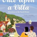 Discover the Magic of French Escapades: A Review of *Once Upon a Villa: Adventures on the French Riviera*