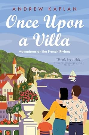 Discover the Magic of French Escapades: A Review of *Once Upon a Villa: Adventures on the French Riviera*