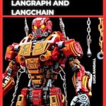 Unlock Your AI Potential: A Comprehensive Review of MASTERING AI DEVELOPMENT WITH LANGRAPH AND LANGCHAIN (The AI Builder’s Toolkit: Essential Guides for Practical Application) Unlock Your AI Potential: A Comprehensive Review of MASTERING AI DEVELOPMENT WITH LANGRAPH AND LANGCHAIN (The AI Builder’s Toolkit: Essential Guides for Practical Application)