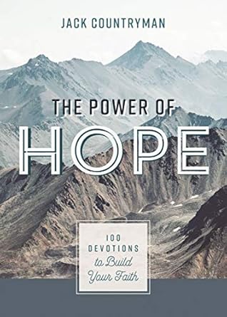 Transform Your Spirit with This Inspiring Review of The Power of Hope: 100 Devotions to Build Your Faith