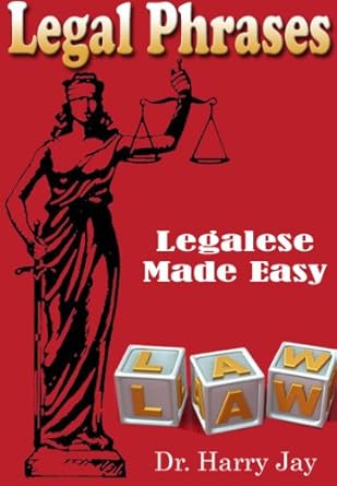 Essential Insights: A Comprehensive Review of Legal Phrases: Phrases, Terms, Terminology and Legalese (Business & Investing Book 1)