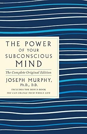 Unlocking Transformation: A Comprehensive Review of The Power of Your Subconscious Mind: The Complete Original Edition: Also Includes the Bonus Book ‘You Can Change Your Whole Life’ (GPS Guides to Life)