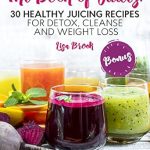 Discover the Power of Juicing: A Comprehensive Review of The Book of Juices: 30 Healthy Juicing Recipes for Detox, Cleanse and Weight Loss