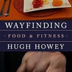 Discover the Secrets to Wellness: A Comprehensive Review of ‘Wayfinding – Food and Fitness (Kindle Single)’