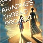Discover the Future of Connection: A Compelling Review of ‘ARIADNE’S THREAD PROJECT: Synergy of Human Empathy and Artificial Intelligence’