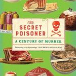 Unveiling Dark Histories: A Gripping Review of The Secret Poisoner: A Century of Murder