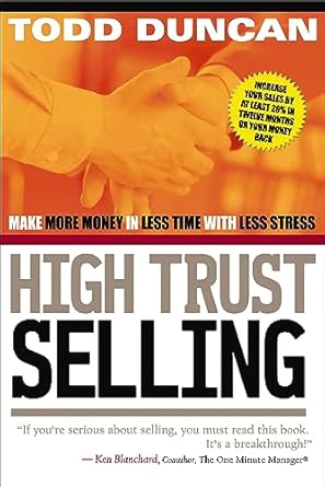 Unlock Your Sales Potential: A Comprehensive Review of High Trust Selling: Make More Money in Less Time with Less Stress