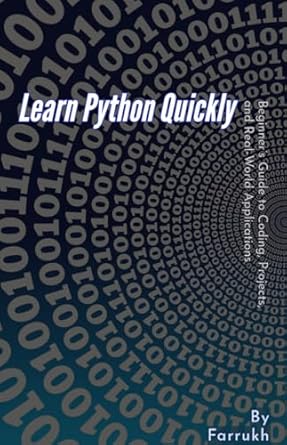Unlock Your Coding Potential: A Comprehensive Review of ‘Learn Python Quickly: Beginner’s Guide to Coding, Projects, and Real-World Applications’