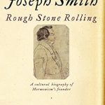 Unveiling the Truth: A Compelling Review of Joseph Smith: Rough Stone Rolling