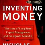 An Eye-Opening Journey into Finance: A Review of ‘Inventing Money: The Story of Long-Term Capital Management and the Legends Behind It’ An Eye-Opening Journey into Finance: A Review of ‘Inventing Money: The Story of Long-Term Capital Management and the Legends Behind It’