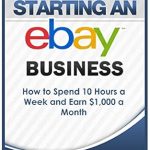 Unlock Your eCommerce Potential: A Comprehensive Review of ‘eBay: eBay Selling, eBay Business, eBay for Beginners, eBay Buying and Selling (eBay Selling, eBay Business, Online Business, How to Make Money With eBay, Internet Marketing)’