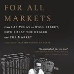 An Unforgettable Journey Through Risk and Reward: A Review of ‘A Man for All Markets: From Las Vegas to Wall Street, How I Beat the Dealer and the Market’ An Unforgettable Journey Through Risk and Reward: A Review of ‘A Man for All Markets: From Las Vegas to Wall Street, How I Beat the Dealer and the Market’