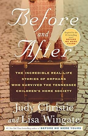 Heart-Wrenching and Inspiring: Before and After: The Incredible Real-Life Stories of Orphans Who Survived the Tennessee Children’s Home Society Heart-Wrenching and Inspiring: Before and After: The Incredible Real-Life Stories of Orphans Who Survived the Tennessee Children’s Home Society
