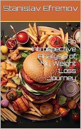 Transform Your Life: A Compelling Review of ‘An Introspective Analysis of My Weight Loss Journey’ from Amazon