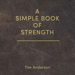 Discover the Power Within: A Comprehensive Review of ‘A Simple Book of Strength’ for Ultimate Personal Growth