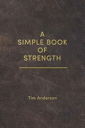 Discover the Power Within: A Comprehensive Review of ‘A Simple Book of Strength’ for Ultimate Personal Growth