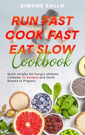 Discover the Ultimate Fuel for Athletes: A Review of the Run Fast Cook Fast Eat Slow Cookbook – Quick Recipes for Hungry Athletes