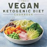 Discover Deliciousness: A Review of The Vegan Ketogenic Diet Cookbook – 75 Satisfying High Fat, Low Carb, Dairy Free Recipes