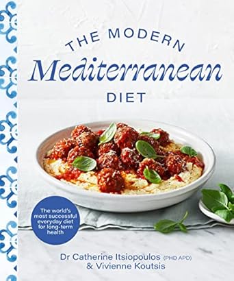Transform Your Health: An In-Depth Review of The Modern Mediterranean Diet – The World’s Most Successful Everyday Diet for Longterm Health