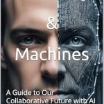 Discover the Transformative Insights: Humanity & Machines: A Guide to Our Collaborative Future with AI Discover the Transformative Insights: Humanity & Machines: A Guide to Our Collaborative Future with AI