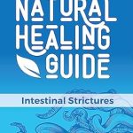 Discover the Life-Changing Insights in Jini’s Natural Healing Guide: Intestinal Strictures – A Must-Read Review!