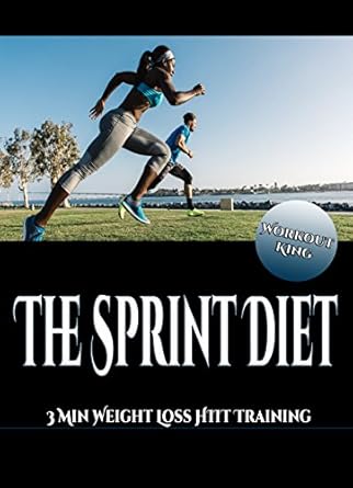 Unlock Rapid Weight Loss Potential: A Comprehensive Review of The Sprint Diet: 3 Min Weight Loss HIIT Training